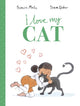 Book cover of: I Love My Cat. By: MOLE, SIMON