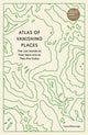 Atlas of Vanishing Places, The Lost Worlds as They Were and as They Are Today 9780711281158 Travis Elborough