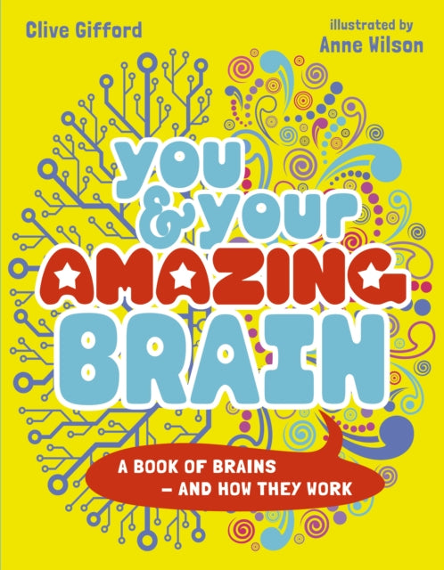Book cover of: You & Your Amazing Brain. By: GIFFORD, CLIVE