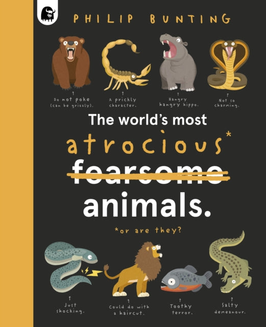 World's Most Atrocious Animals 9780711283664 Philip Bunting