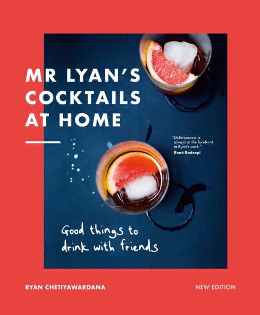 Mr Lyan’s Cocktails at Home, Good Things to Drink with Friends 9780711287631 Ryan Chetiyawardana