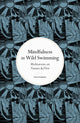 Mindfulness in Wild Swimming, Meditations on Nature & Flow 9780711288195 Tessa Wardley