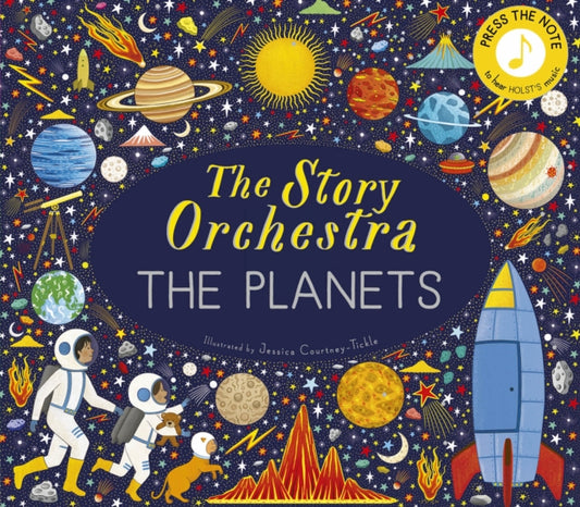 Story Orchestra: The Planets, Press the note to hear Holst's music 9780711289161 Jessica Courtney-Tickle