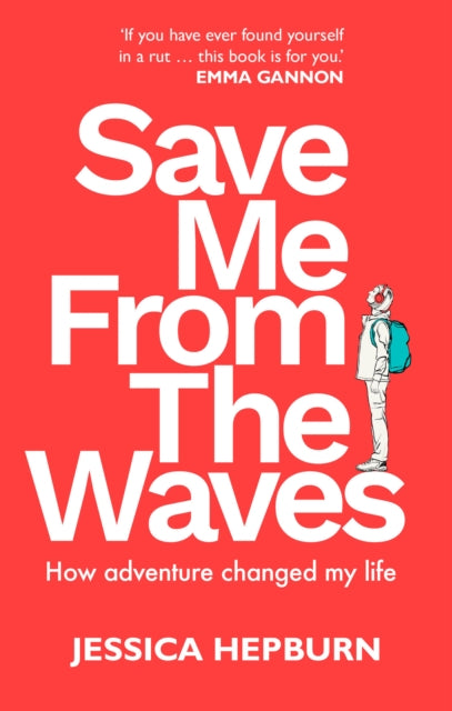 Save Me from the Waves, How adventure changed my life 9780711291317 Jessica Hepburn