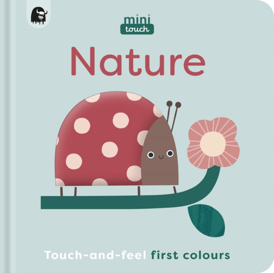 MiniTouch: Nature, Touch-and-feel first colours 9780711291447 Mini Magique Studio