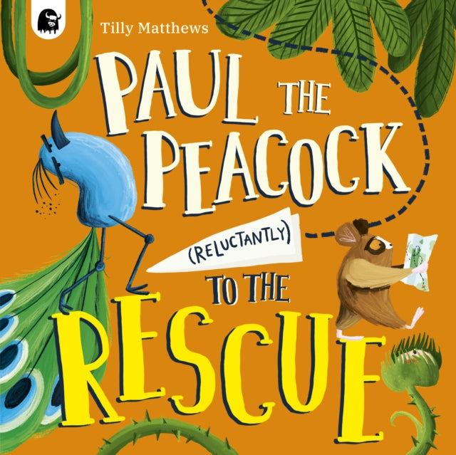 Paul the Peacock (Reluctantly) to the Rescue 9780711292284 Tilly Matthews