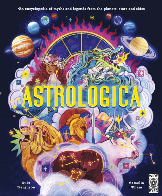 Astrologica, An Encyclopedia of Myths and Legends From the Planets, Stars and Skies 9780711293595 FERGUSON, SUKI