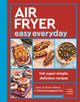 Book cover of: Air Fryer Easy Everyday. By: Sam Milner