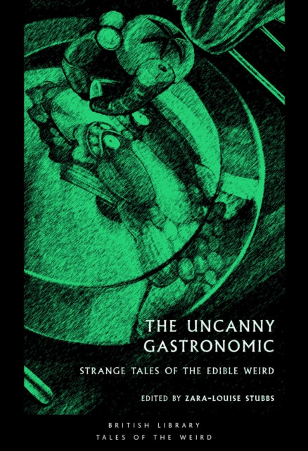 Book cover of: Uncanny Gastronomic. By: Zara-Louise Stubbs