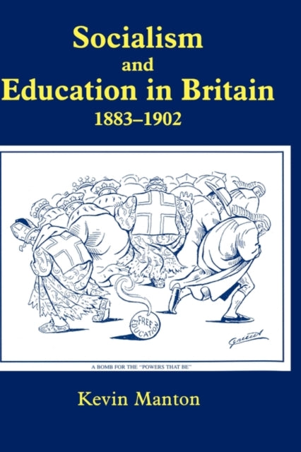 Book cover of: Socialism and Education in Britain 1883-1902. By: Kevin Manton