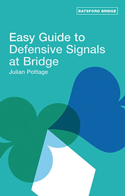 Book cover of: Easy Guide to Defensive Signals at Bridge. By: Julian Pottage