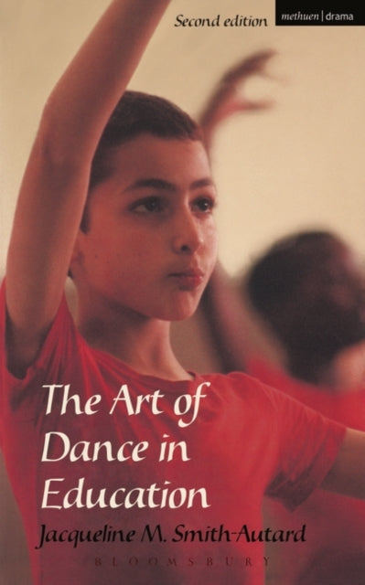 Book cover of: Art of Dance in Education. By: Jacqueline M. Smith-Autard