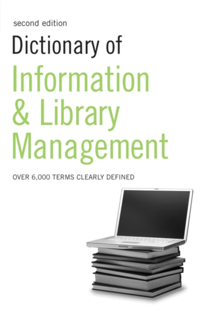 Book cover of: Dictionary of Information and Library Management. By: Adam and Charles Black (Firm)
