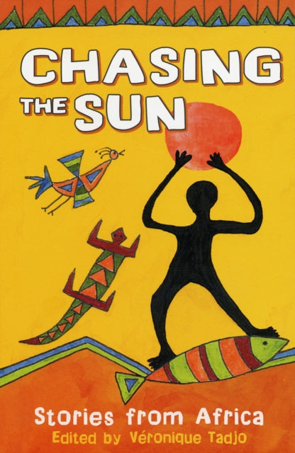 Book cover of: Chasing the Sun: Stories from Africa. By: Veronique Tadjo