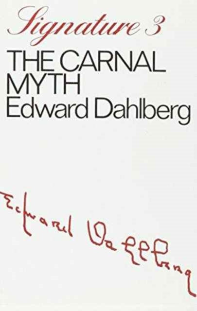 Book cover of: Carnal Myth. By: Edward Dahlberg