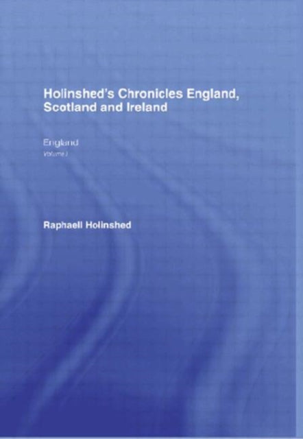 Book cover of: Holinshed's Chronicles England, Scotland and Ireland. By: Raphael Holinshed