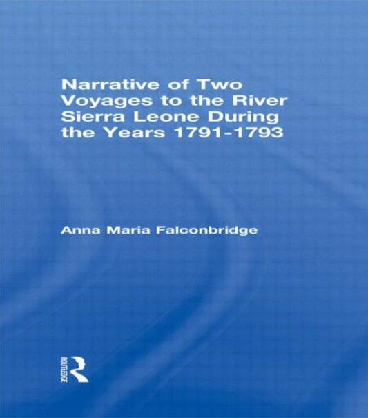 Book cover of: Narrative of Two Voyages to the River Sierra Leone During the Years 1791-1793