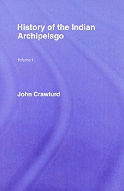 Book cover of: History of the Indian Archipelago. By: John Crawfurd