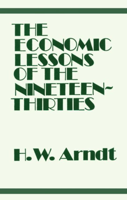 Book cover of: Economic Lessons of the 1930s. By: H. W. Arndt