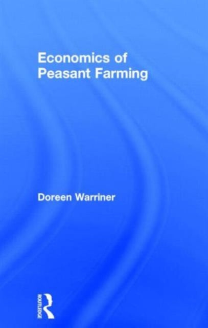 Book cover of: Economics of Peasant Farming. By: D. Warriner