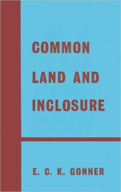 Book cover of: Common Land and Inclosure. By: E.C.K. Gonner