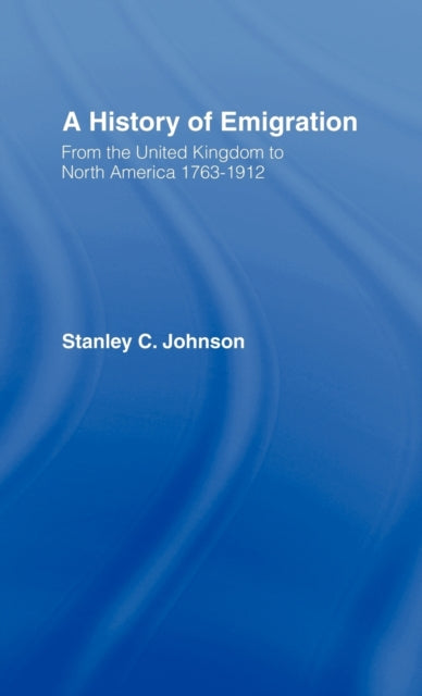 Book cover of: Emigration from the United Kingdom to North America, 1763-1912. By: Stanley Johnson