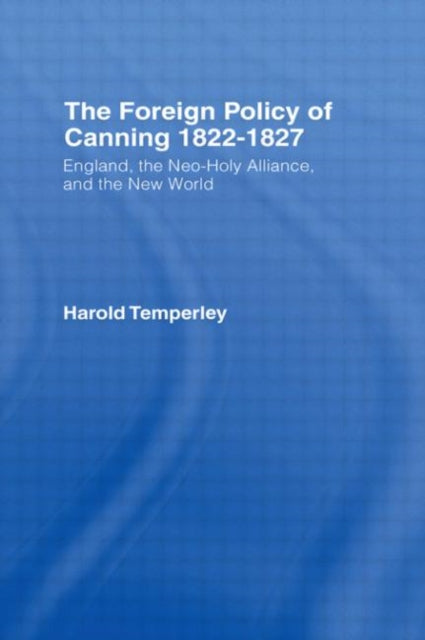 Book cover of: Foreign Policy of Canning Cb. By: H. W. Temperley