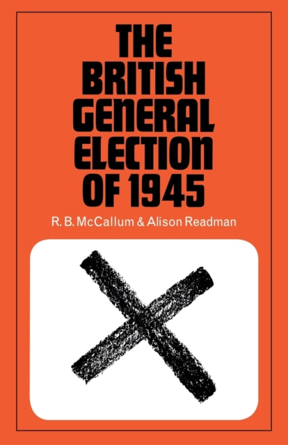 Book cover of: British General Election of 1945. By: R. B. McCallum