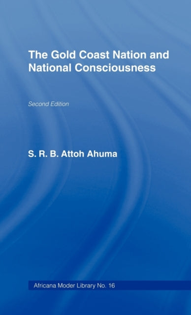 Book cover of: Gold Coast Nation and National Consciousness. By: Rev. S.R. Ahuma