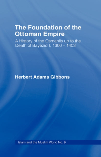 Book cover of: Foundation of the Ottoman Empire. By: Herbert Adams Gibbons