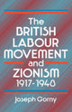 Book cover of: British Labour Movement and Zionism, 1917-1948. By: Joseph Gorny