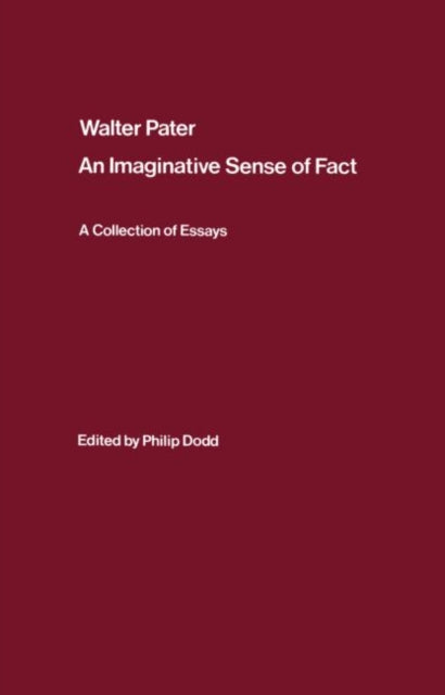 Book cover of: Walter Pater: an Imaginative Sense of Fact. By: Philip Dodd