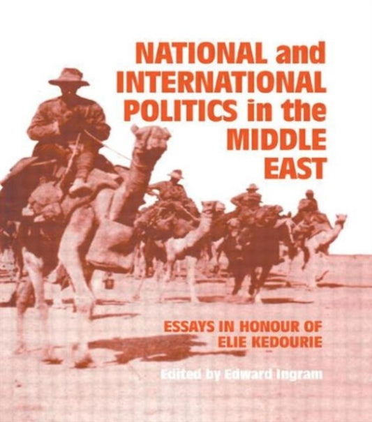 Book cover of: National and International Politics in the Middle East. By: Edward Ingram