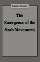 Book cover of: Emergence of the Arab Movements