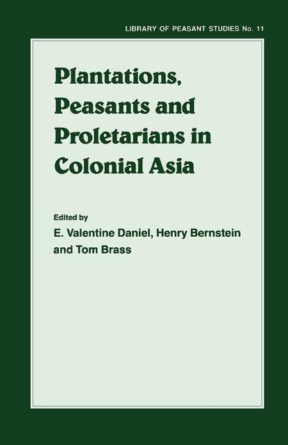 Book cover of: Plantations, Proletarians and Peasants in Colonial Asia. By: E.v. Daniel