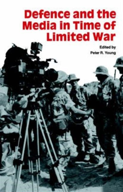 Book cover of: Defence and the Media in Time of Limited War