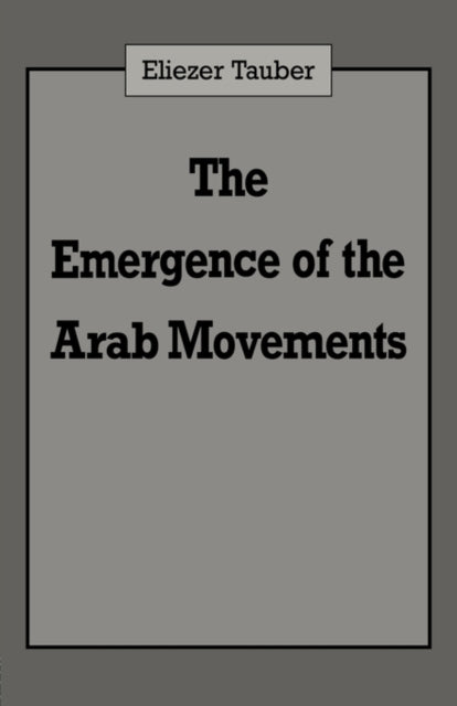 Book cover of: Emergence of the Arab Movements. By: Eliʻezer Ṭaʼuber