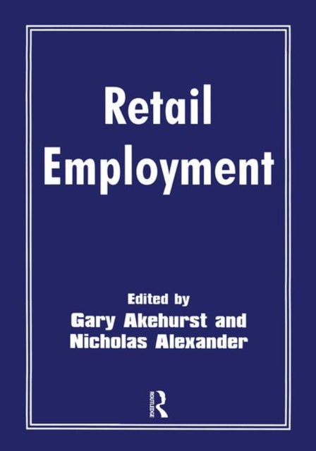 Book cover of: Retail Employment. By: Gary Akehurst