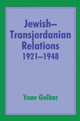 Book cover of: Jewish-Transjordanian Relations 1921-1948. By: Yoav Gelber