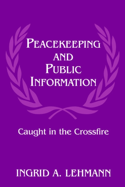 Book cover of: Peacekeeping and Public Information