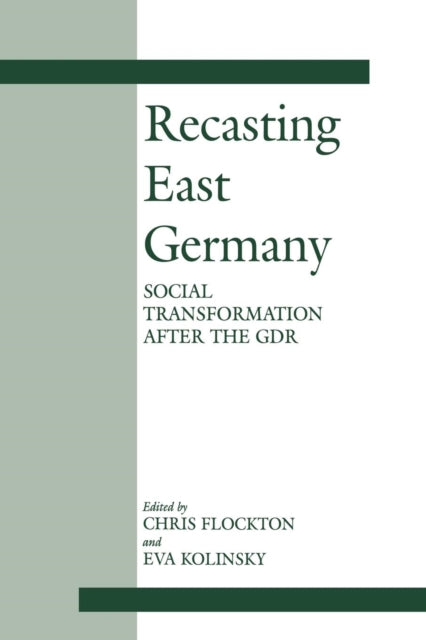 Book cover of: Recasting East Germany. By: Chris Flockton