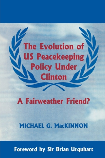 Book cover of: Evolution of US Peacekeeping Policy Under Clinton. By: Micha MacKinnon