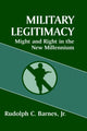Book cover of: Military Legitimacy. By: Rudol Barnes Jr