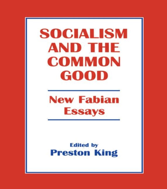 Book cover of: Socialism and the Common Good. By: Preston King