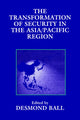 Book cover of: Transformation of Security in the Asia/Pacific Region