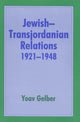 Book cover of: Jewish-Transjordanian Relations 1921-1948. By: Yoav Gelber