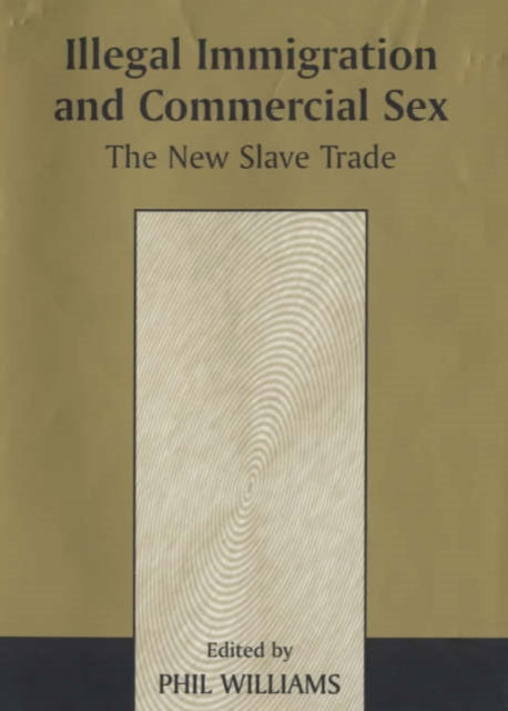 Book cover of: Illegal Immigration and Commercial Sex. By: Phil Williams