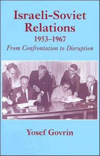 Book cover of: Israeli-Soviet Relations, 1953-1967. By: Yosef Govrin