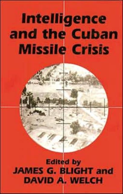 Book cover of: Intelligence and the Cuban Missile Crisis