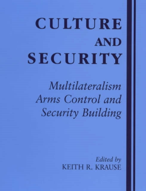 Book cover of: Culture and Security. By: Keith Krause